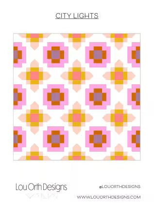 City Lights Quilt Pattern  From Lou Orth